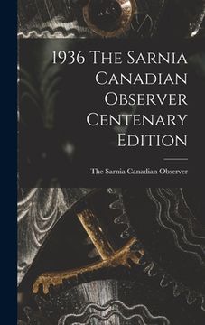 portada 1936 The Sarnia Canadian Observer Centenary Edition (in English)