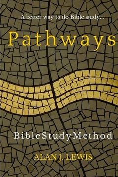 portada Pathways Bible Study Method: A better way to do Bible study... (en Inglés)