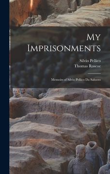portada My Imprisonments: Memoirs of Silvio Pellico Da Saluzzo
