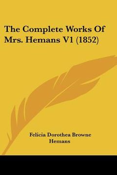 portada the complete works of mrs. hemans v1 (1852) (en Inglés)