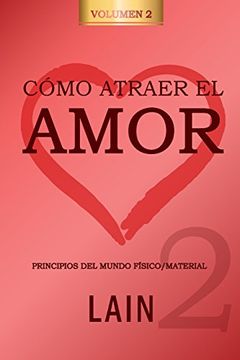 portada Cómo Atraer el Amor Utilizando la ley de la Atracción:  Es Posible Cambiar Nuestro Destino Amoroso? (Volume 2) (Spanish Edition)