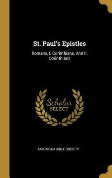 portada St. Paul's Epistles: Romans, I. Corinthians, And Ii. Corinthians (en Inglés)