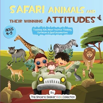 portada Safari Animals and their Winning Attitudes: Teaching Kids About Positive Thinking, Optimism & Good Assumptions (en Inglés)