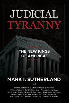 portada Judicial Tyranny - the new Kings of America (en Inglés)