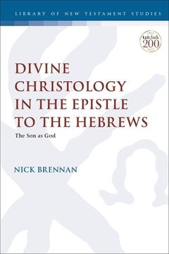 portada Divine Christology in the Epistle to the Hebrews: The Son as God (in English)