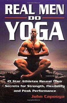 portada Real men do Yoga: 21 Star Athletes Reveal Their Secrets for Strength, Flexibility and Peak Performance (in English)