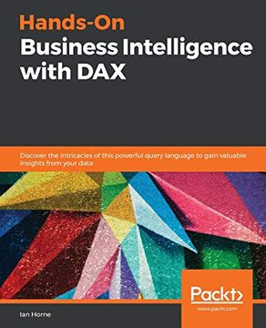 portada Hands-On Business Intelligence With Dax: Discover the Intricacies of This Powerful Query Language to Gain Valuable Insights From Your Data 