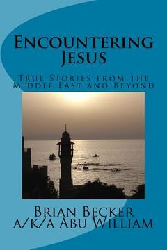 portada Encountering Jesus: True Stories from the Middle East and Beyond (en Inglés)