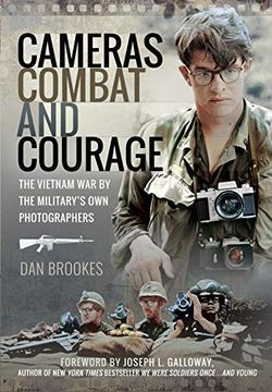 portada Cameras, Combat and Courage: The Vietnam War by the Military's Own Photographers (en Inglés)