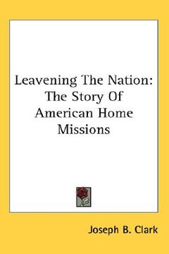 portada leavening the nation: the story of american home missions (in English)