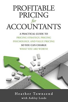 portada Profitable Pricing for Accountants: A Practical Guide to Pricing Strategy, Pricing Psychology, and Value Pricing so you can Charge What you are Worth (in English)