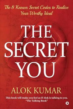 portada The Secret You: The 8 Known Secret Codes to Realize Your Worthy Ideal (en Inglés)
