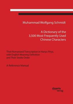 portada A Dictionary of the 3,500 Most Frequently Used Chinese Characters: Their Romanized Transcription in Hanyu Pinyi, . with English Meaning Definition, an (en Alemán)