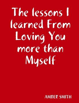 portada The lessons I learned From Loving You more than Myself