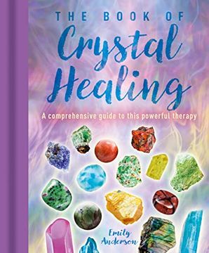 portada The Book of Crystal Healing: A Comprehensive Guide to This Powerful Therapy (en Inglés)