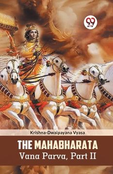 portada The Mahabharata Vana Parva, Part II (en Inglés)