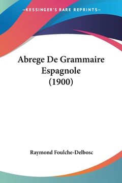 portada Abrege De Grammaire Espagnole (1900) (in French)