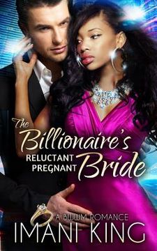 portada The Billionaire's Reluctant Pregnant Bride: A BWWM Romance (in English)
