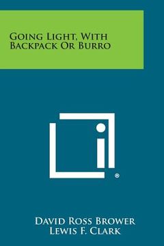 portada Going Light, With Backpack Or Burro (in English)