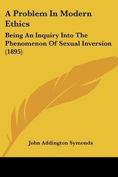 portada a problem in modern ethics: being an inquiry into the phenomenon of sexual inversion (1895) (in English)
