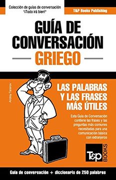 portada Guía de Conversación Español-Griego y Mini Diccionario de 250 Palabras: 128 (Spanish Collection)