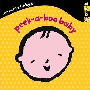 portada Peek-A-Boo Baby: Amazing Baby