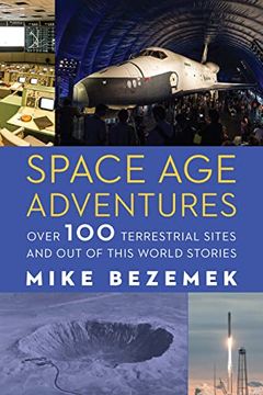 portada Space age Adventures: Over 100 Terrestrial Sites and out of This World Stories (en Inglés)