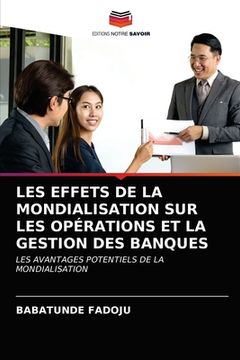 portada Les Effets de la Mondialisation Sur Les Opérations Et La Gestion Des Banques (en Francés)