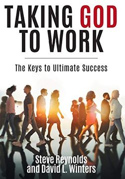 portada Taking god to Work: The Keys to Lasting Success (in English)