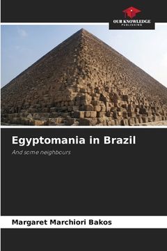 portada Egyptomania in Brazil (en Inglés)