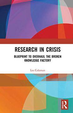 portada Research in Crisis: Blueprint to Overhaul the Broken Knowledge Factory (en Inglés)