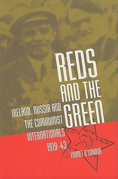 portada Reds and the Green: Ireland, Russia and the Communist Internationals, 1919-43 (in English)