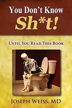 portada You Don't Know Sh*t!: Until You Read This Book