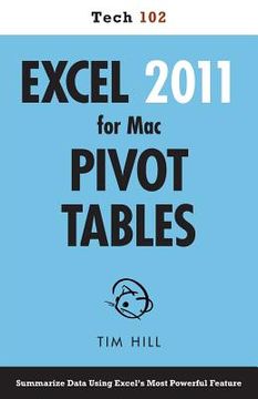 portada Excel 2011 for Mac Pivot Tables (Tech 102) (en Inglés)