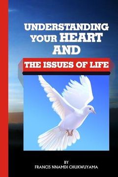 portada Understanding your Heart and the issues of Life (en Inglés)