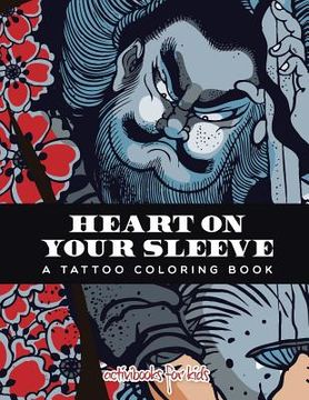 portada Heart on Your Sleeve: A Tattoo Coloring Book (en Inglés)