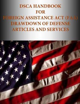 portada DSCA Handbook for Foreign Assistance Act (FAA) Drawdown of Defense Articles and Services (en Inglés)