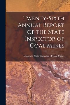 portada Twenty-Sixth Annual Report of the State Inspector of Coal Mines (in English)