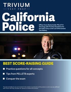 portada California Police Officer Exam Study Guide: PELLET B Test Prep with Practice Questions for the POST Entry-Level Law Enforcement Test Battery