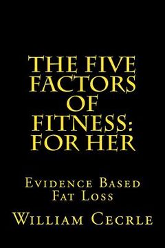 portada The Five Factors of Fitness: For Her: Evidence Based Fat Loss