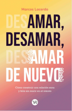 portada AMAR, DESAMAR, AMAR DE NUEVO, (in Spanish)