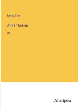 portada Only an Ensign: Vol. I (en Inglés)