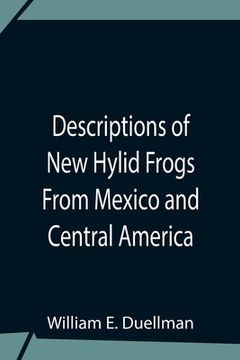 portada Descriptions Of New Hylid Frogs From Mexico And Central America (en Inglés)