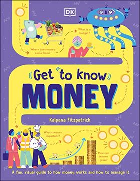 portada Get to Know: Money: A Fun, Visual Guide to how Money Works and how to Look After it (in English)