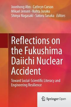 portada Reflections on the Fukushima Daiichi Nuclear Accident: Toward Social-Scientific Literacy and Engineering Resilience (en Inglés)