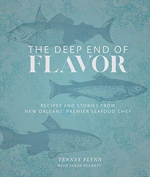 portada The Deep end of Flavor: Recipes and Stories From new Orleans’ Premier Seafood Chef (in English)
