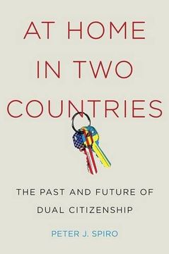 portada At Home in two Countries: The Past and Future of Dual Citizenship (Citizenship and Migration in the Americas) (in English)
