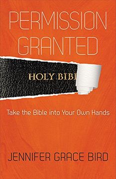 portada Permission Granted--Take the Bible into Your Own Hands (en Inglés)
