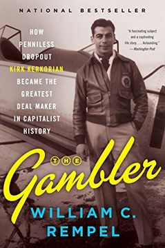 portada The Gambler: How Penniless Dropout Kirk Kerkorian Became the Greatest Deal Maker in Capitalist History (in English)