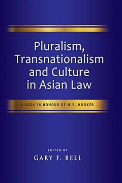 portada Pluralism, Transnationalism and Culture in Asian Law: A Book in Honour of M. Bo Hooker (in English)